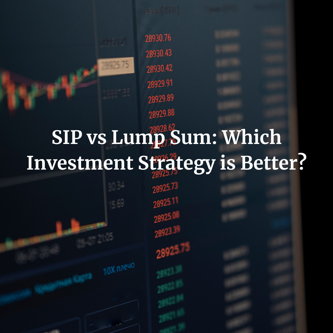 SIP vs Lump Sum: Which Investment Strategy is Better?