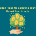 5 Golden Rules for Selecting Your First Mutual Fund in India